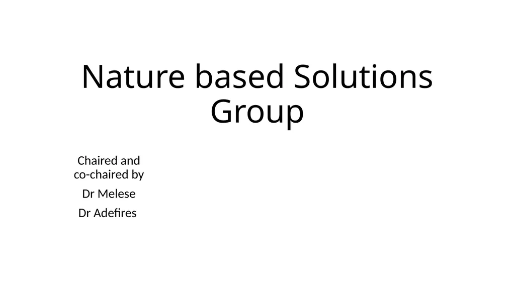 Nature based Solutions Group Chaired and - slide 1 of 7