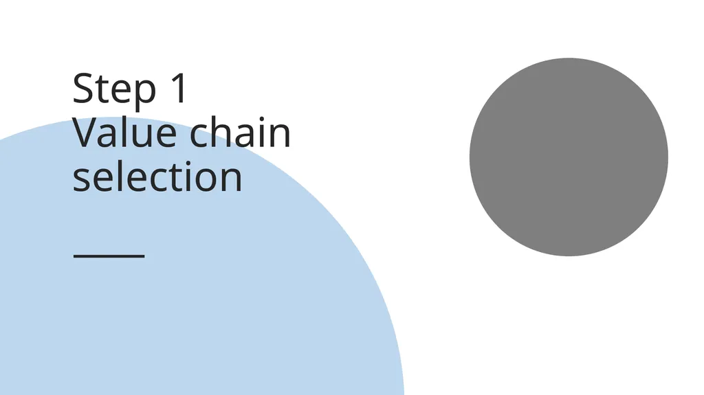 Step 1 Value chain selection Objectives This step