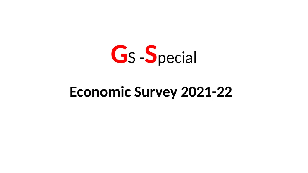 GS -Special Economic Survey 2021-22 The State of