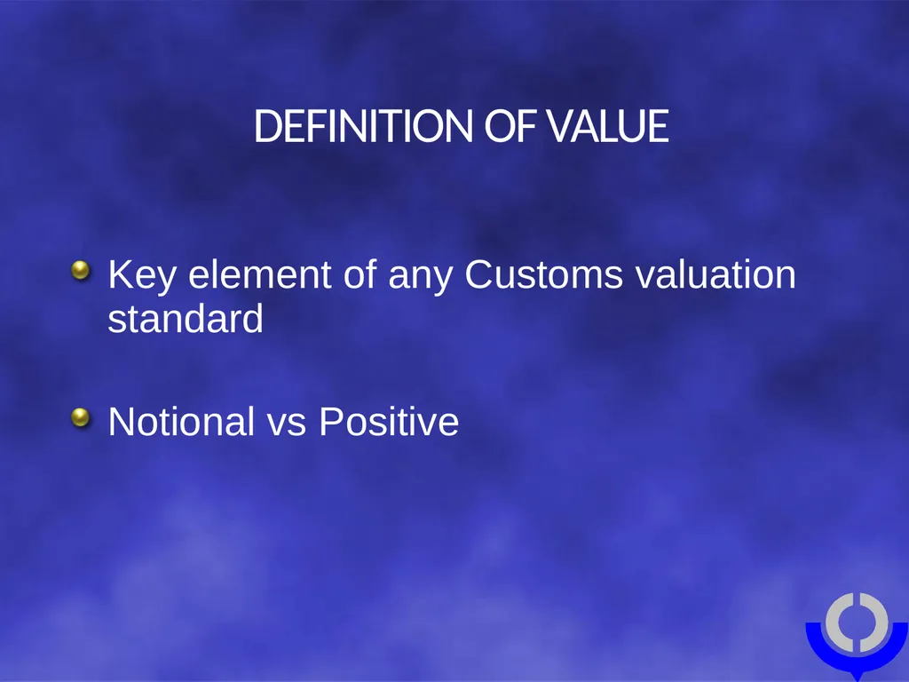 CUSTOMS VALUATION Tariff and Trade Affairs - slide 5 of 18