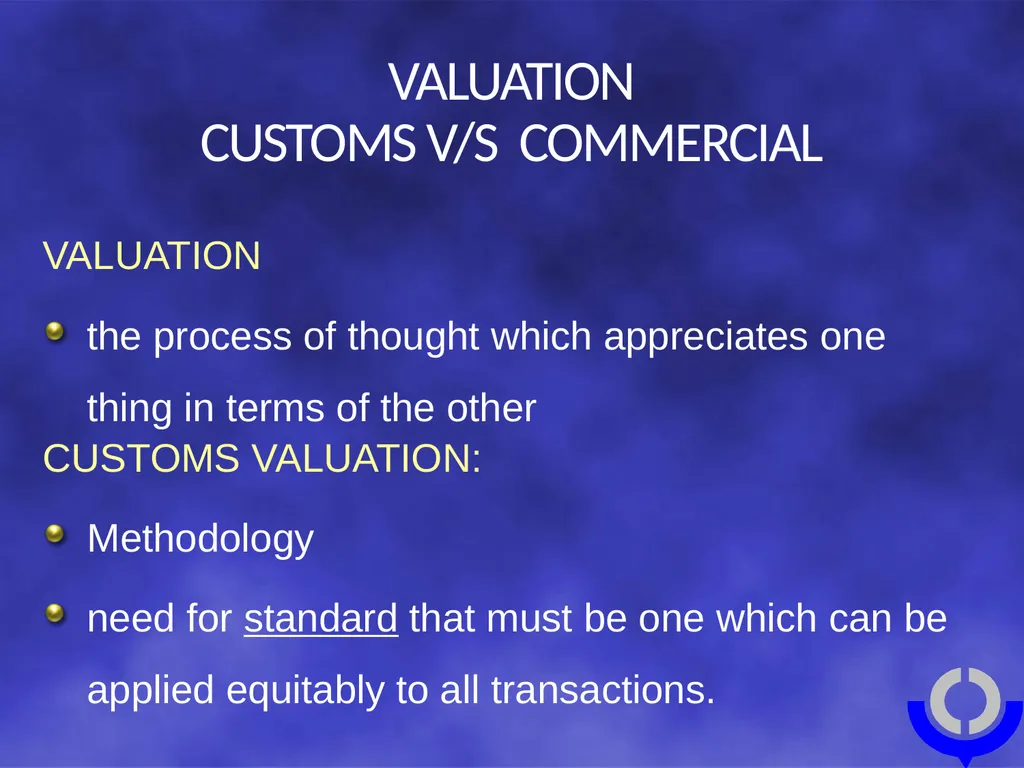 CUSTOMS VALUATION Tariff and Trade Affairs - slide 4 of 18