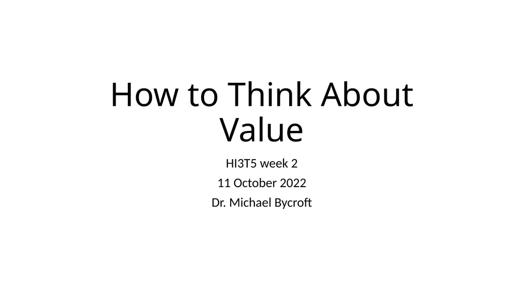 How to Think About Value HI3T5 week 2 11 October