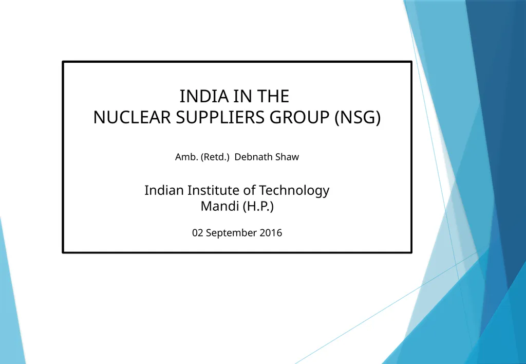 INDIA IN THE NUCLEAR SUPPLIERS GROUP (NSG) Amb. - slide 1 of 17