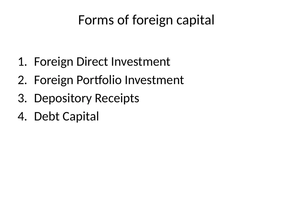 Foreign Investment in India Foreign capital is - slide 2 of 22