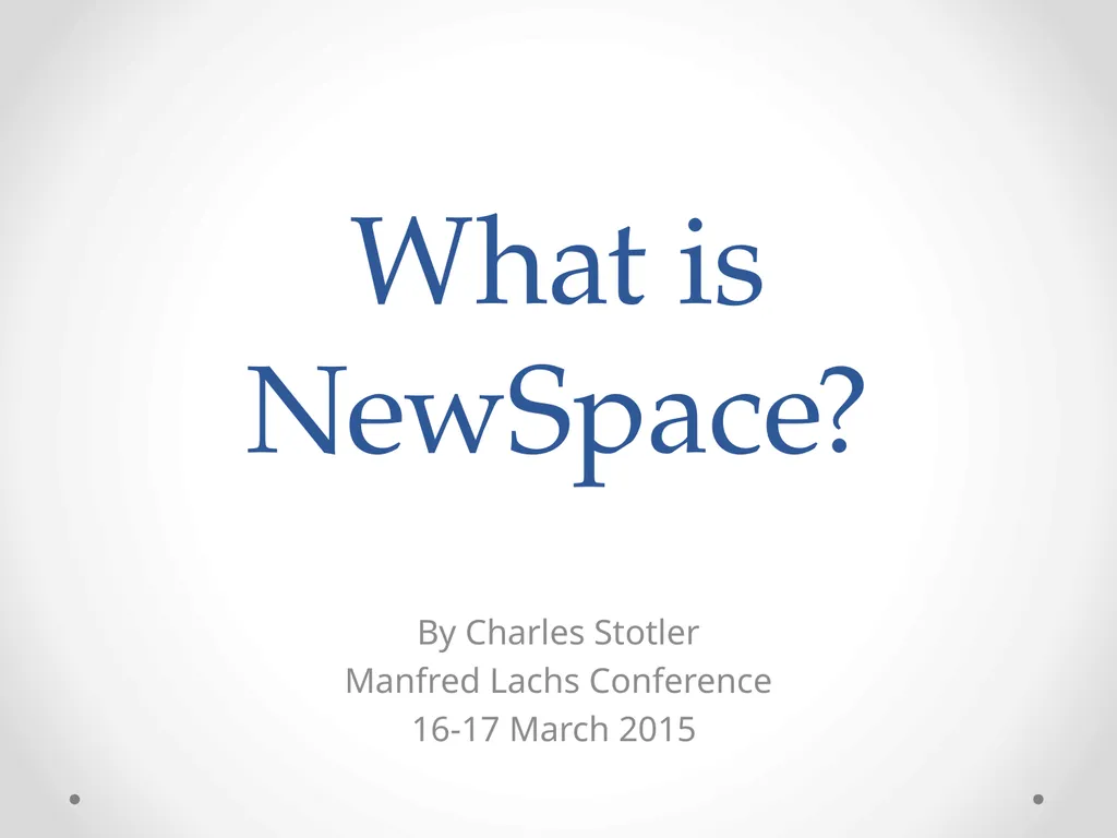 What is NewSpace? By Charles Stotler Manfred Lachs