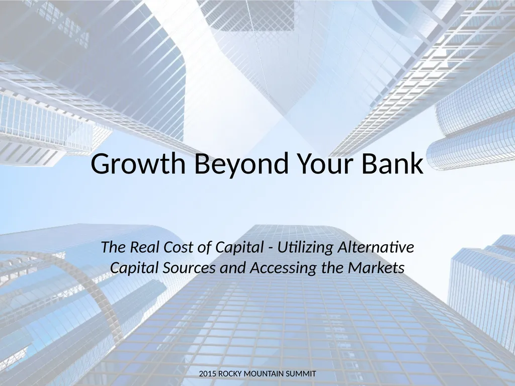 Growth Beyond Your Bank The Real Cost of Capital -