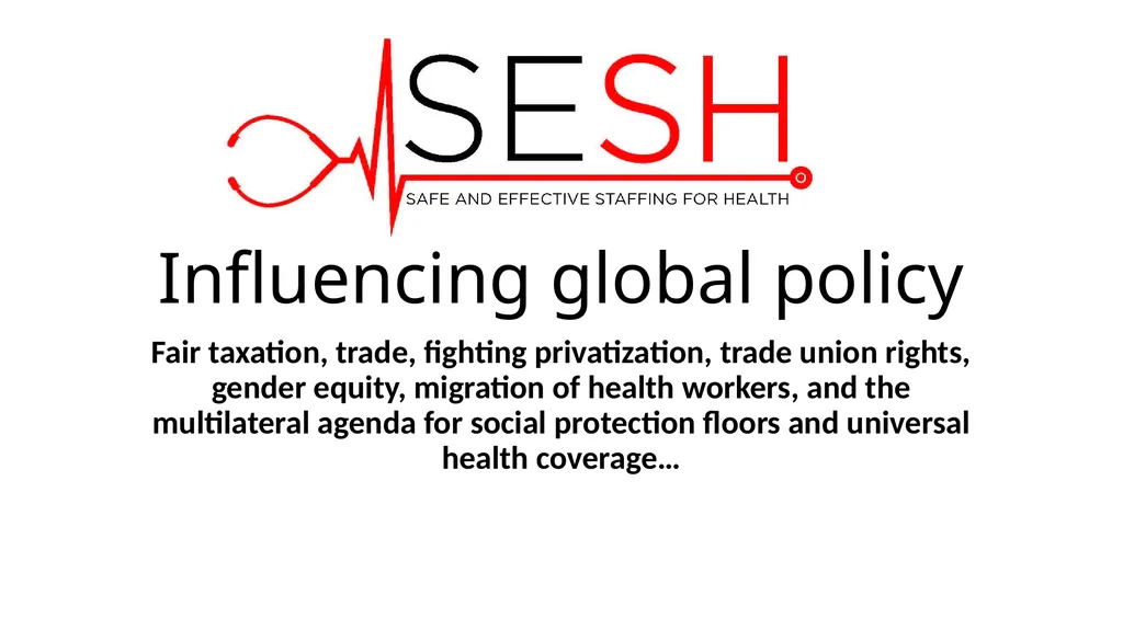 Influencing global policy Fair taxation, trade,