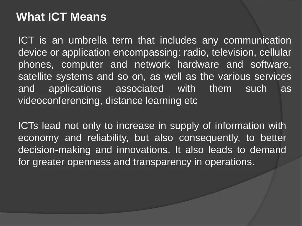 What ICT Means ICT is an umbrella term that