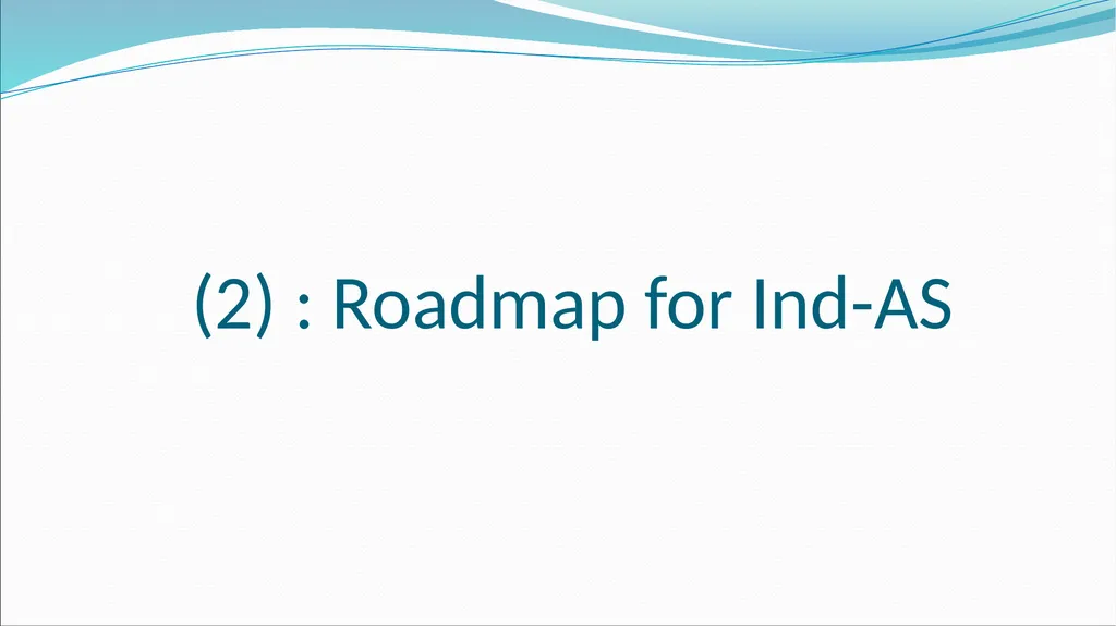 IND AS By CA H.Anand Basic introduction Roadmap of - slide 7 of 296