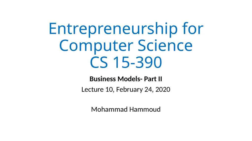 Entrepreneurship for Computer Science CS 15-390