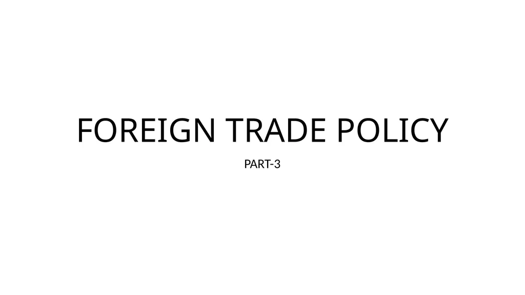 FOREIGN TRADE POLICY PART-3 SPECIAL ECONOMIC ZONE - slide 1 of 15