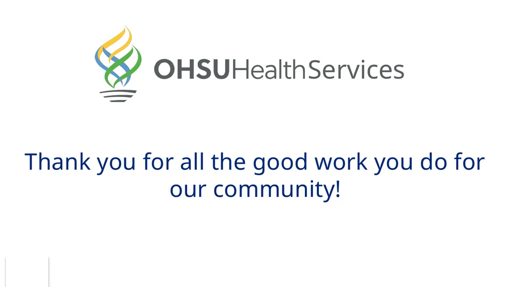 PRESENTED BY: OHSU HEALTH SERVICES TEAM Provider - slide 45 of 45
