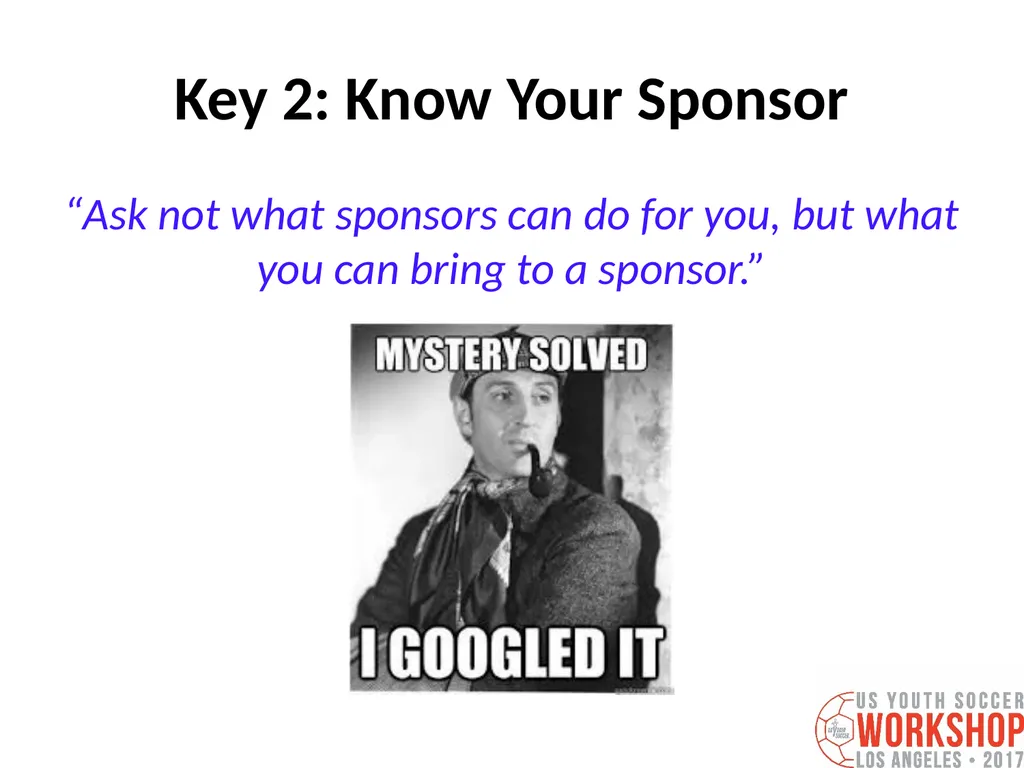 Three Keys to Securing a Major Sponsor for your - slide 19 of 55