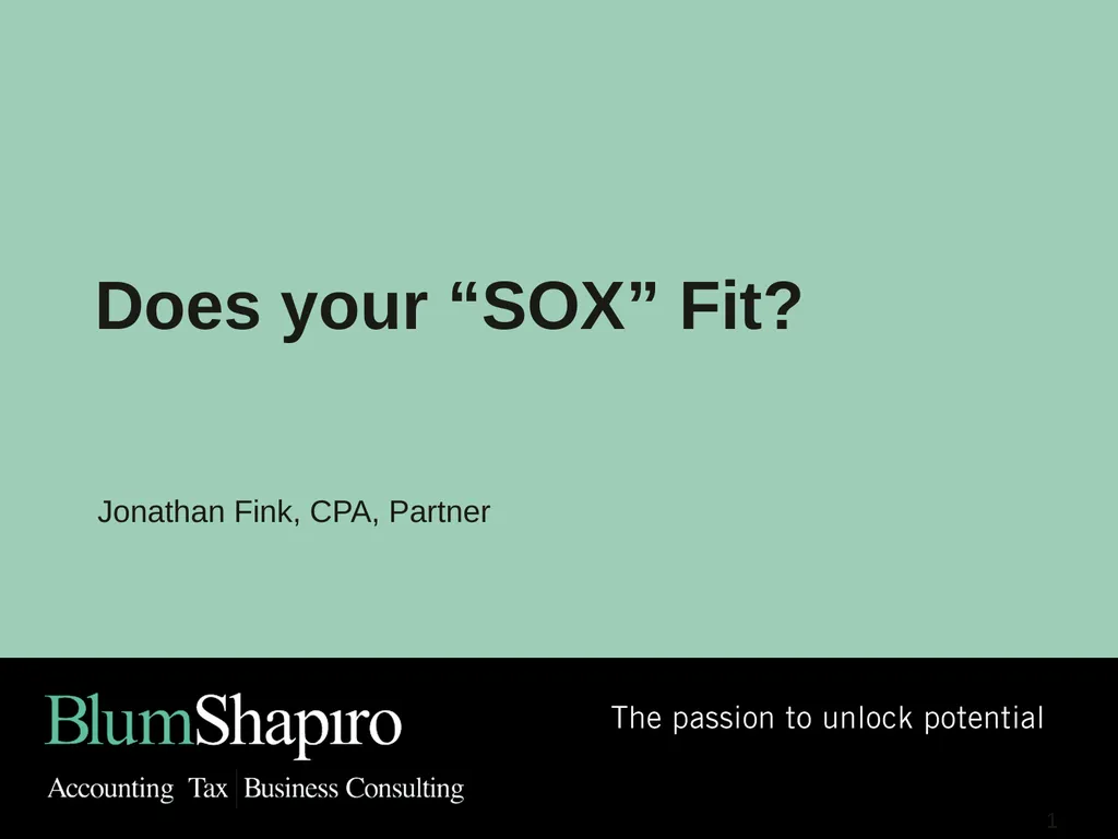 Does your “SOX” Fit? Jonathan Fink, CPA, Partner 1 - slide 1 of 34