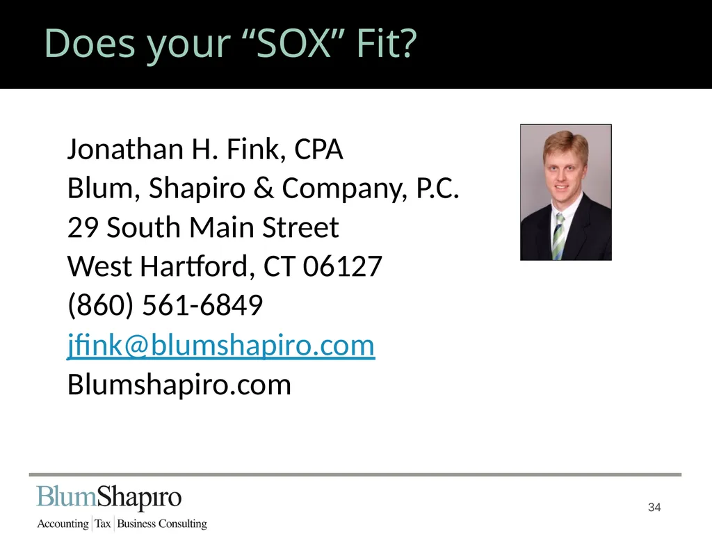 Does your “SOX” Fit? Jonathan Fink, CPA, Partner 1 - slide 34 of 34
