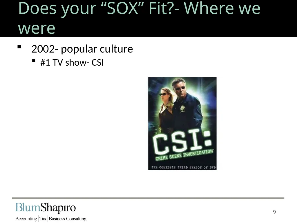 Does your “SOX” Fit? Jonathan Fink, CPA, Partner 1 - slide 9 of 34