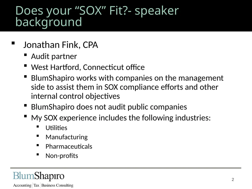 Does your “SOX” Fit? Jonathan Fink, CPA, Partner 1 - slide 2 of 34
