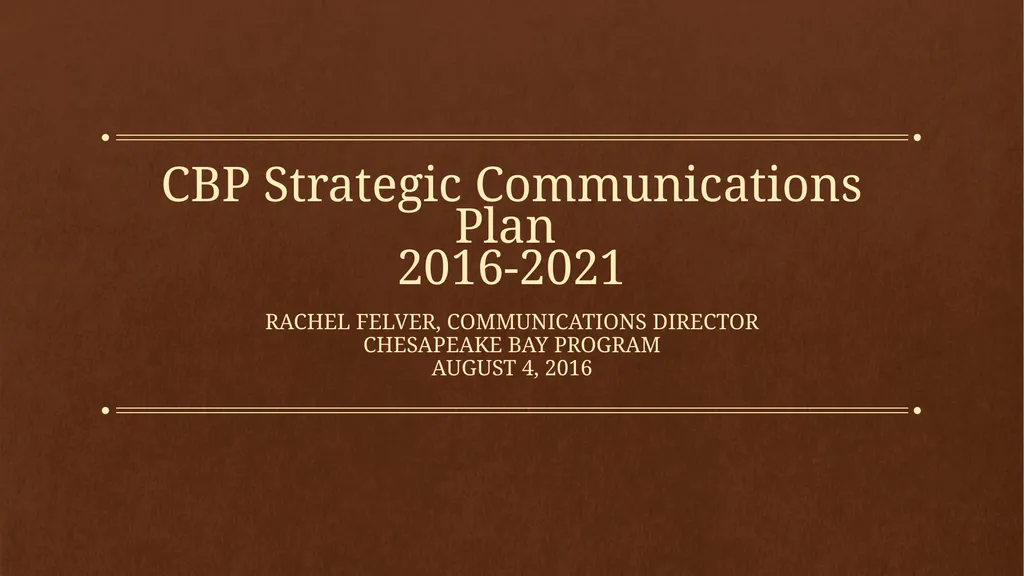 CBP Strategic Communications Plan 2016-2021 Rachel