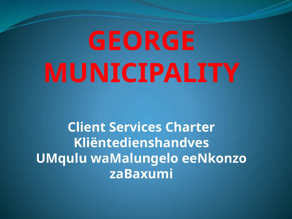 GEORGE MUNICIPALITY Client Services Charter