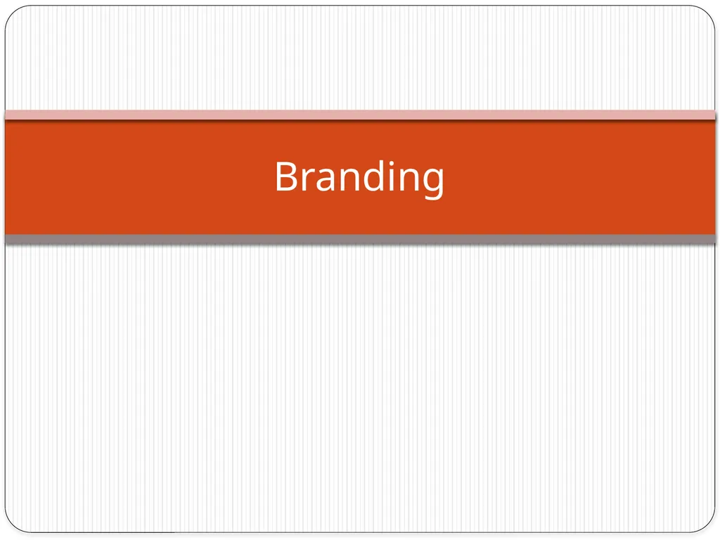 Branding Some analysts see Brands as the major