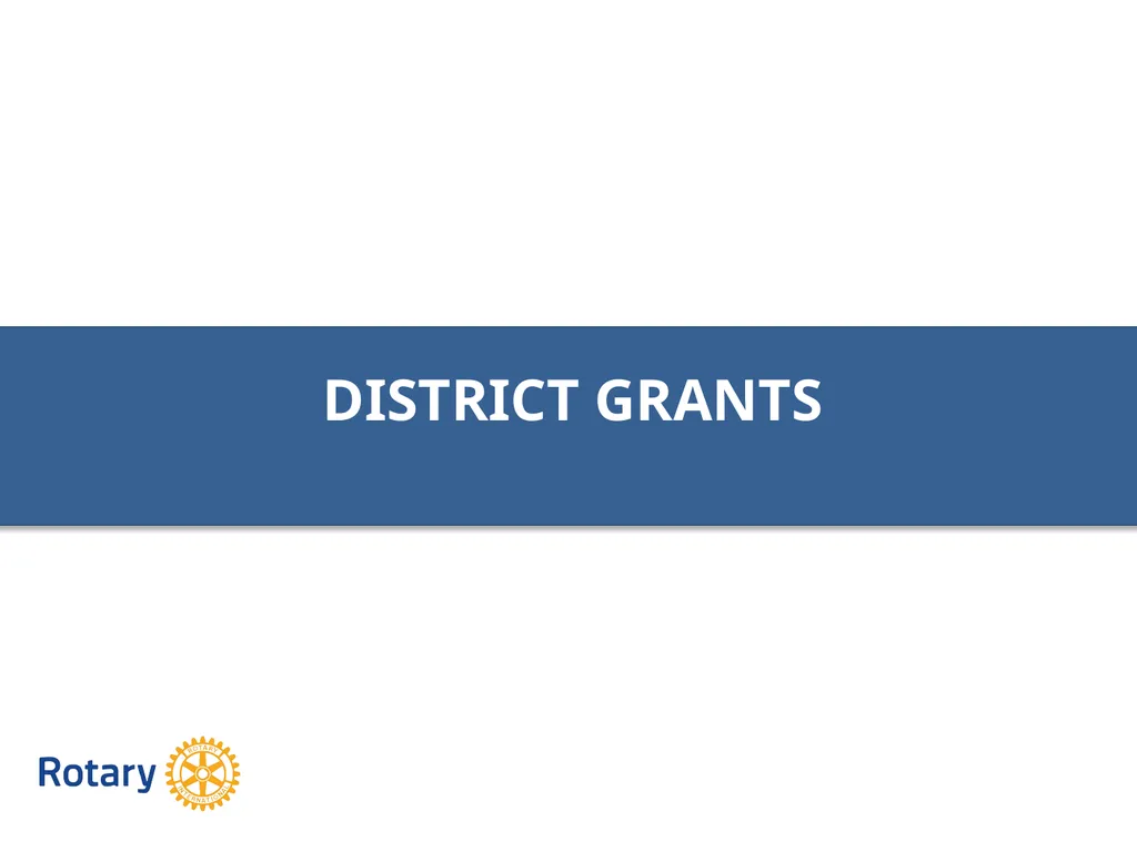 GRANT CERTIFICATION TRAINING District 6200 April - slide 6 of 40