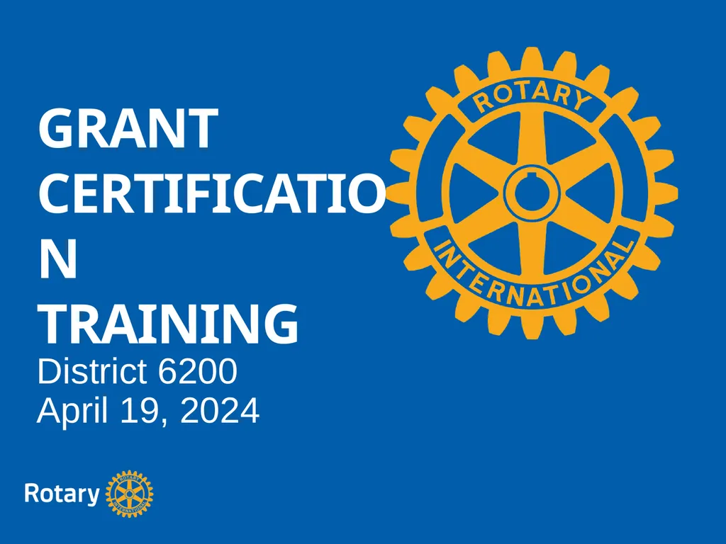 GRANT CERTIFICATION TRAINING District 6200 April