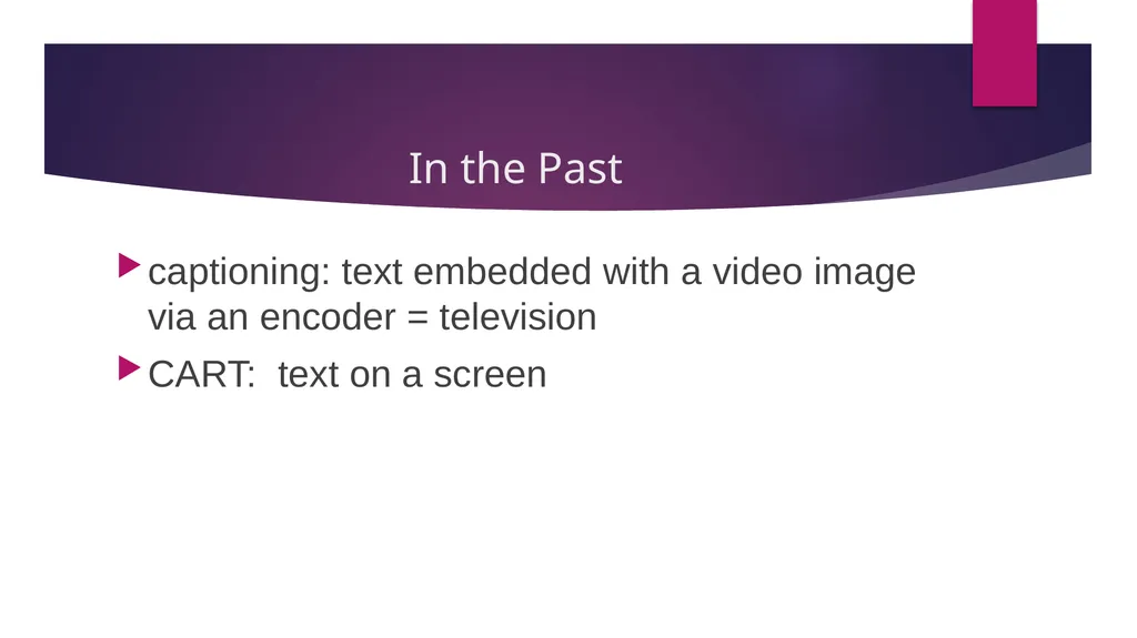 Captioning: A New World PRESENTED BY: cart - slide 11 of 37