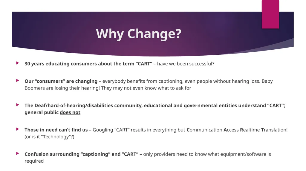 Captioning: A New World PRESENTED BY: cart - slide 5 of 37