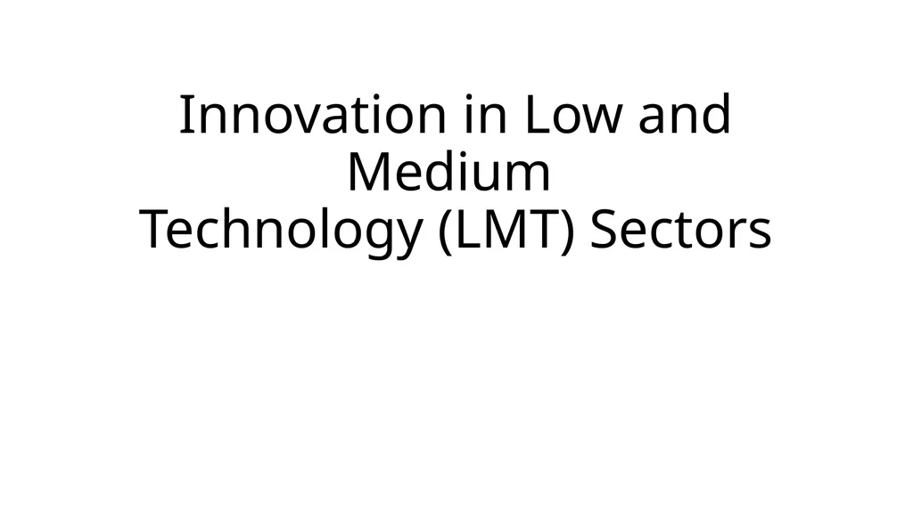 Innovation in Low and Medium Technology (LMT) - slide 1 of 40