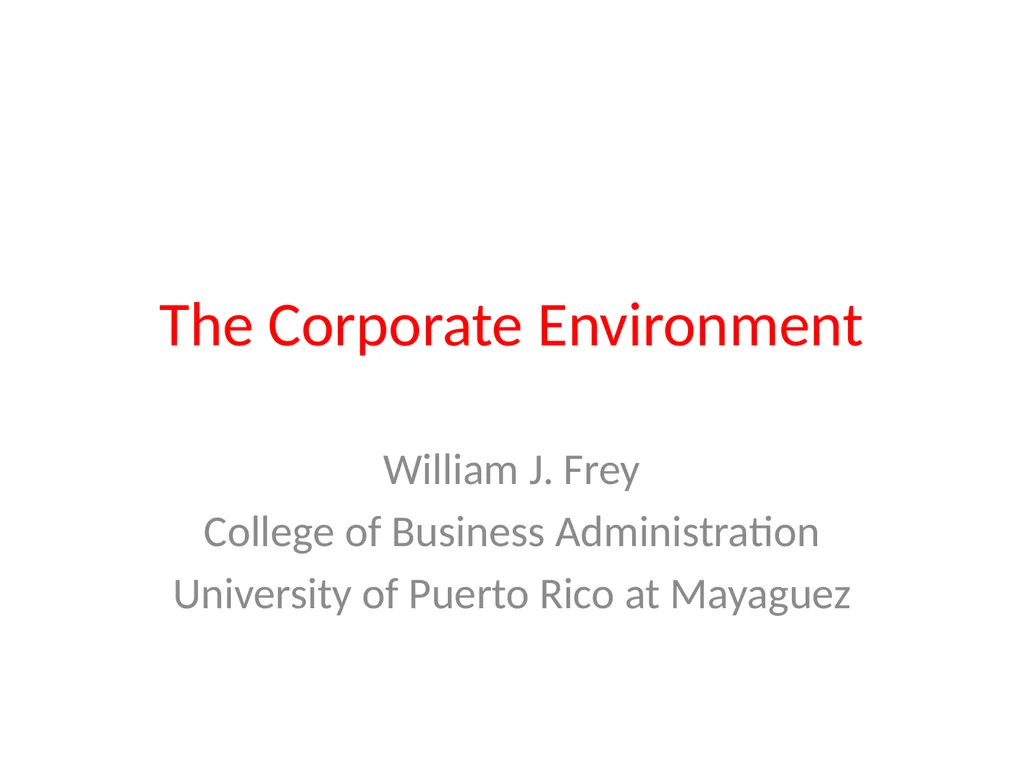 The Corporate Environment William J. Frey College - slide 1 of 28