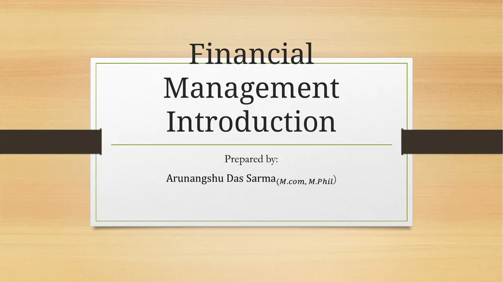 Financial Management Introduction What do we mean