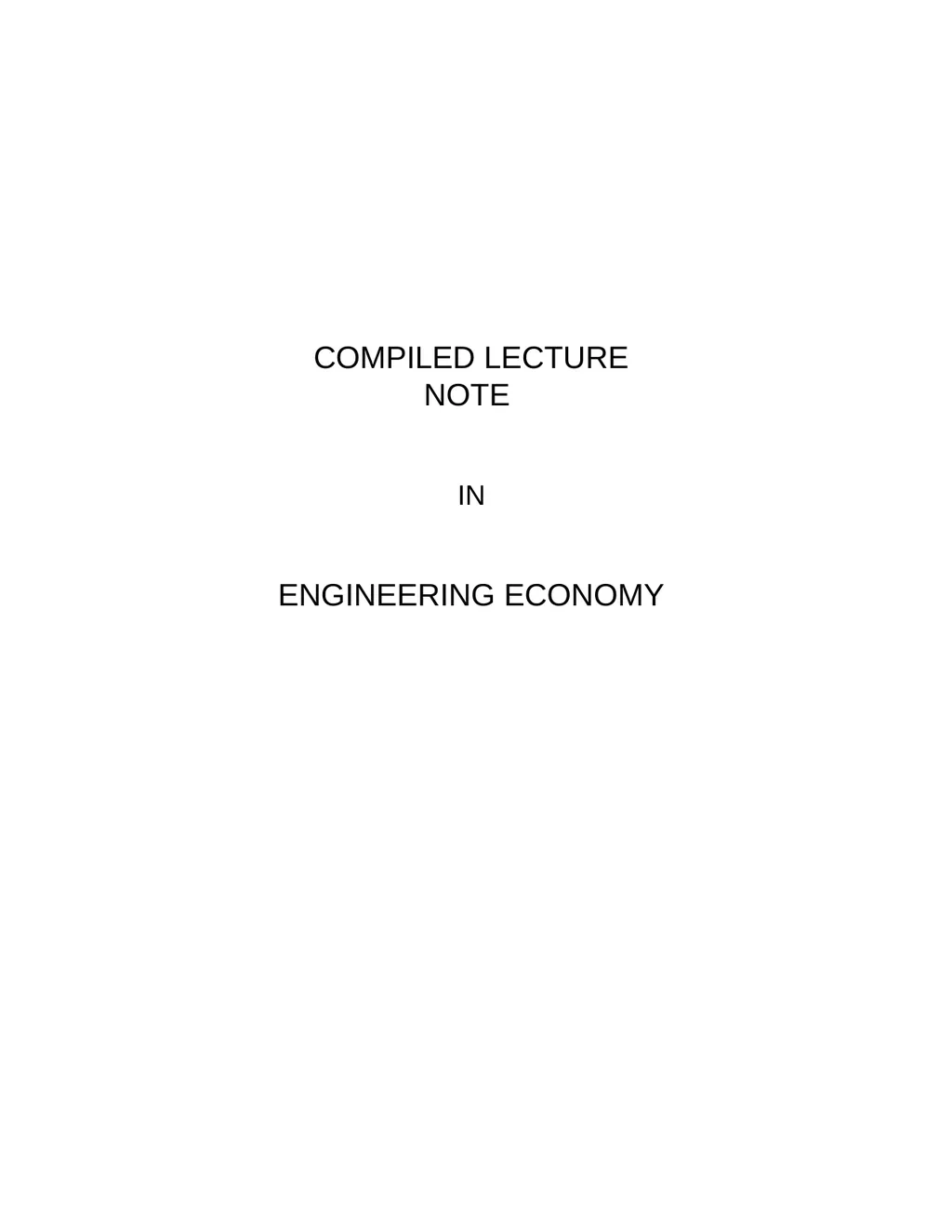 COMPILED LECTURE NOTE IN ENGINEERING ECONOMY 2 - slide 1 of 77
