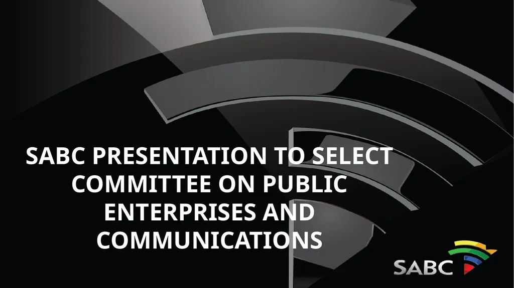 SABC PRESENTATION TO SELECT COMMITTEE ON PUBLIC - slide 1 of 36