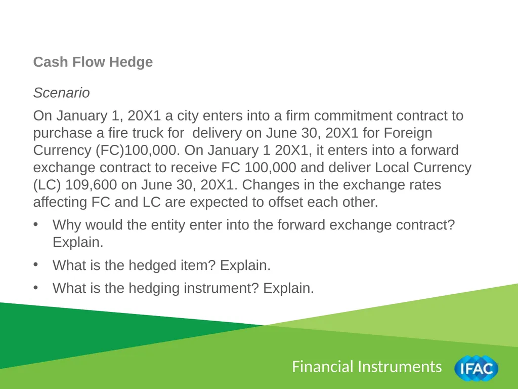 IMPLEMENTING IPSAS Financial Instruments – Hedging - slide 5 of 10
