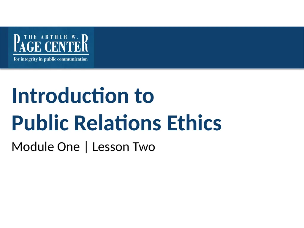 Introduction to Public Relations Ethics Module One - slide 1 of 11