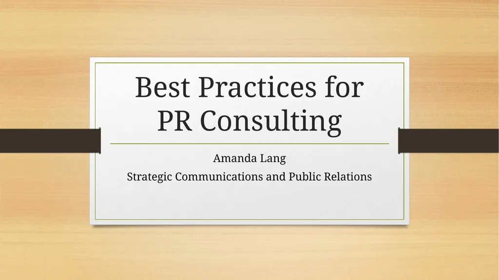 Best Practices for PR Consulting Amanda Lang - slide 1 of 7