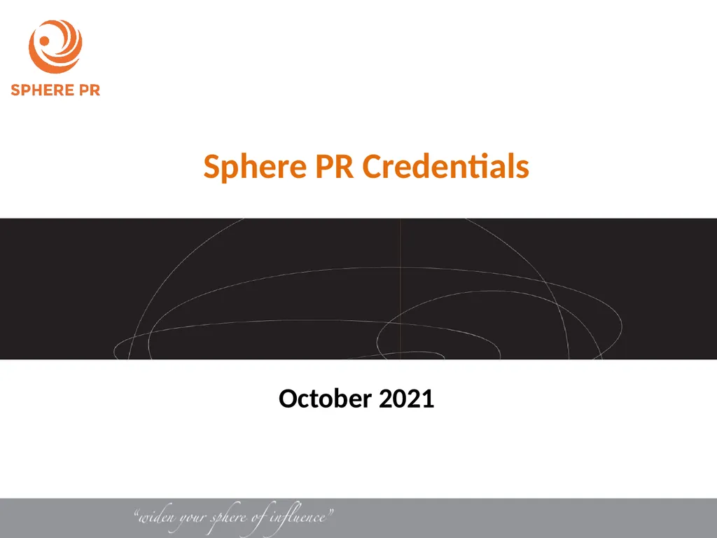 October 2021 Sphere PR Credentials A bit about us… - slide 1 of 12