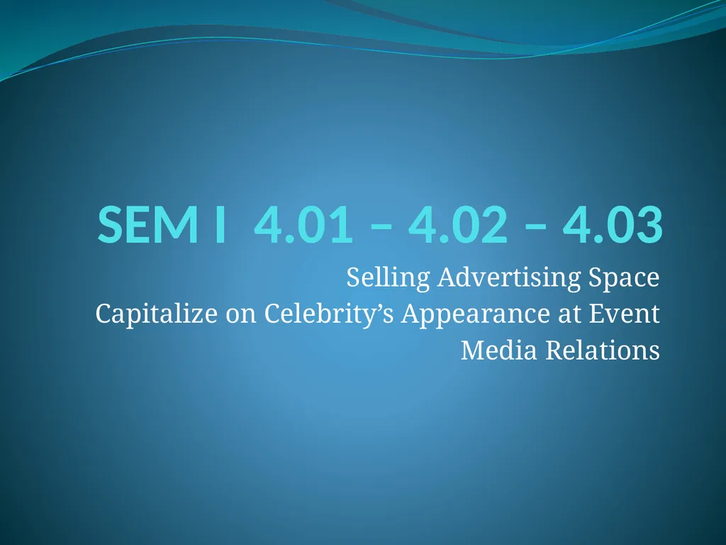 SEM I 4.01 – 4.02 – 4.03 Selling Advertising Space - slide 1 of 55