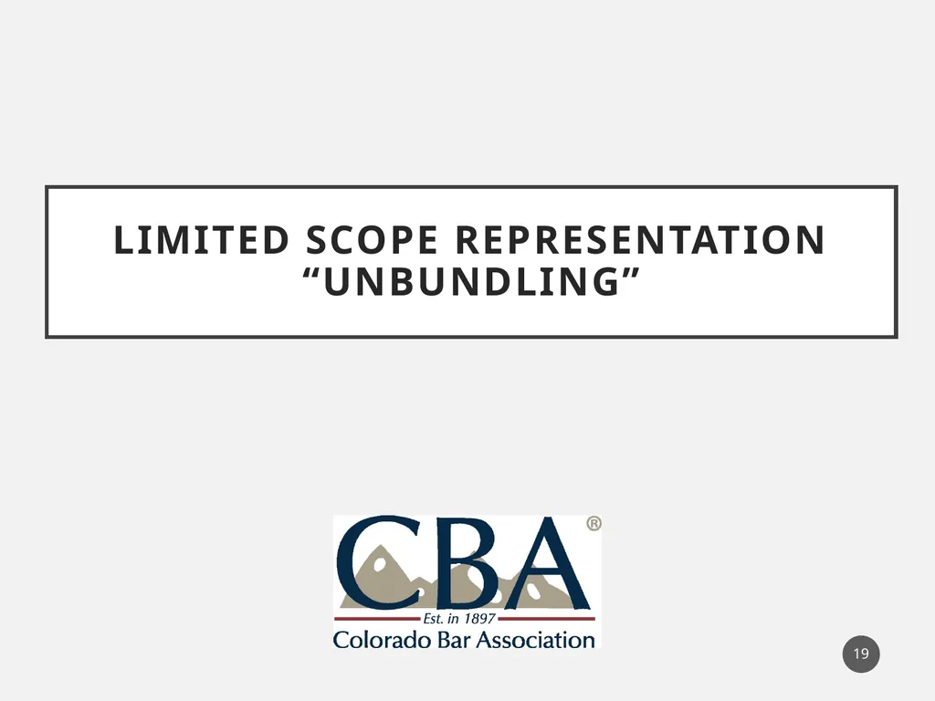 Limited Scope Representation “Unbundling” 1 What - slide 19 of 19