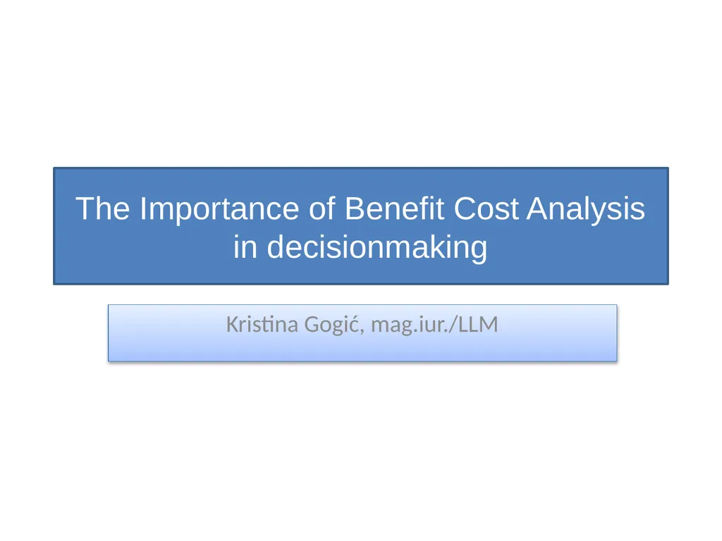 The Importance of Benefit Cost Analysis in