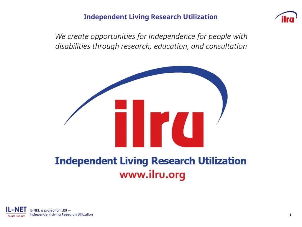 Independent Living Research Utilization - slide 1 of 40