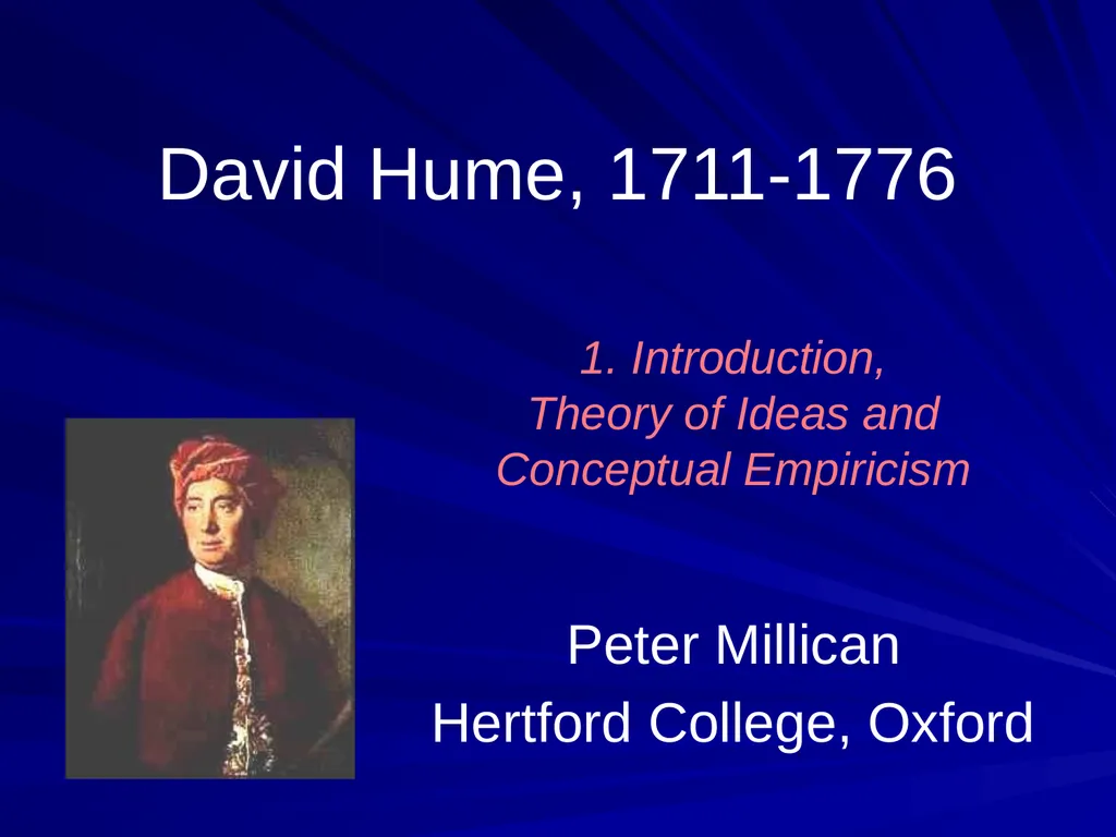 David Hume, 1711-1776 Peter Millican Hertford - slide 1 of 390