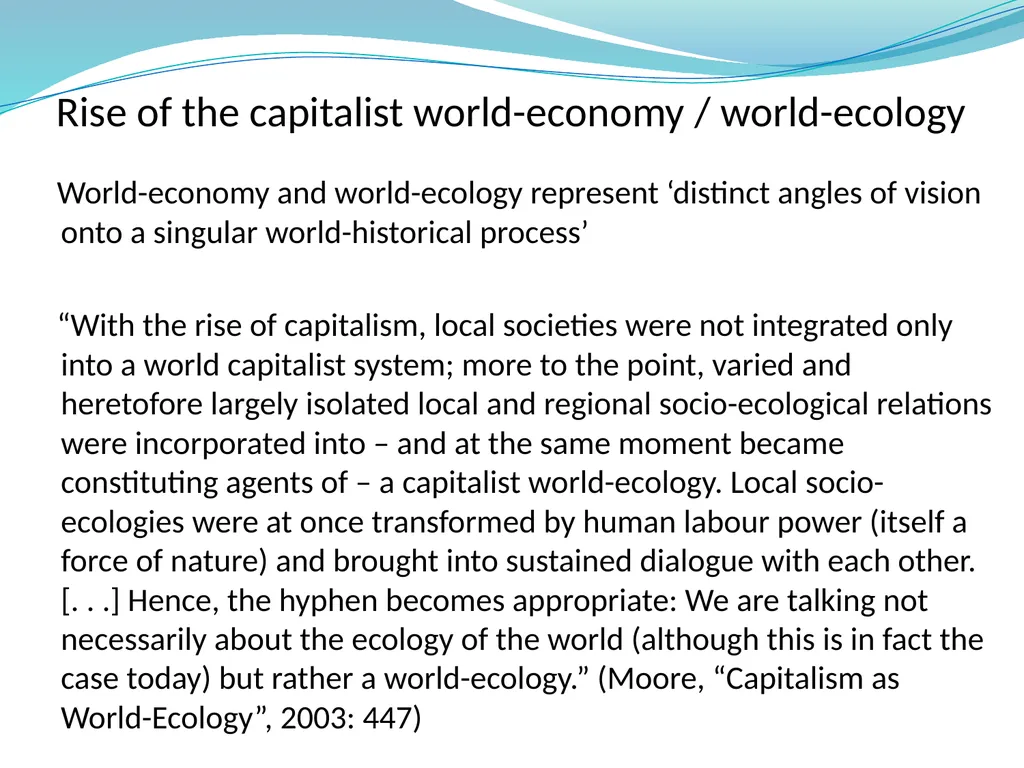 Jason W. Moore, ‘Ecology, Capital, and the Nature - slide 5 of 14