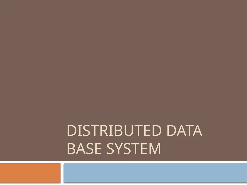 Distributed data base system What is DDBMS? A - slide 1 of 37