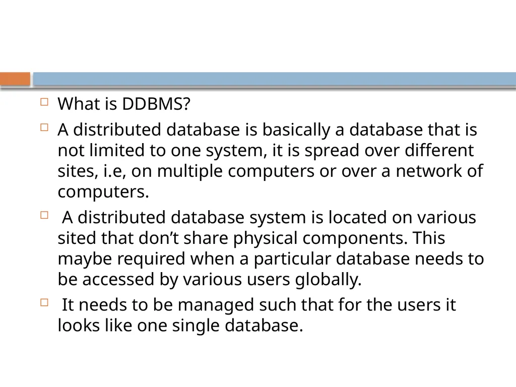 Distributed data base system What is DDBMS? A - slide 2 of 37