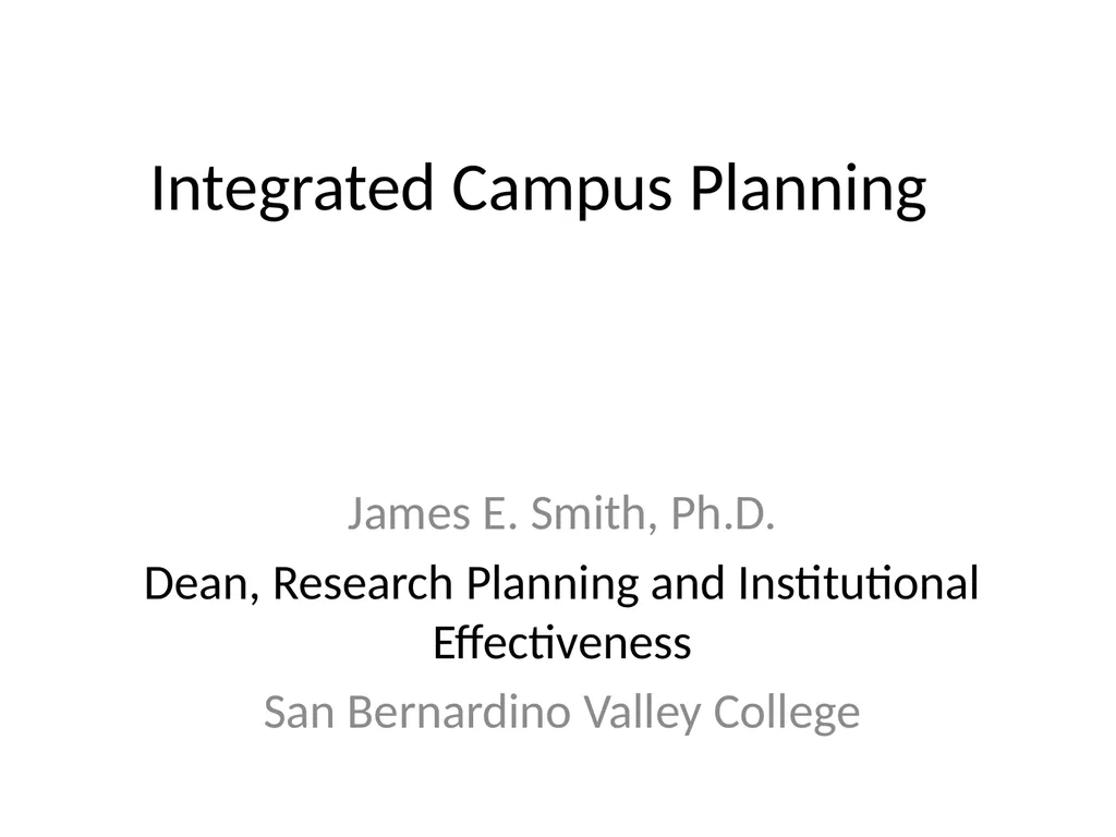 Integrated Campus Planning James E. Smith, Ph.D.