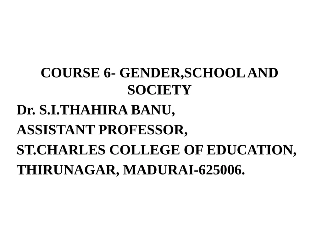 COURSE 6- GENDER,SCHOOL AND SOCIETY Dr. - slide 1 of 34
