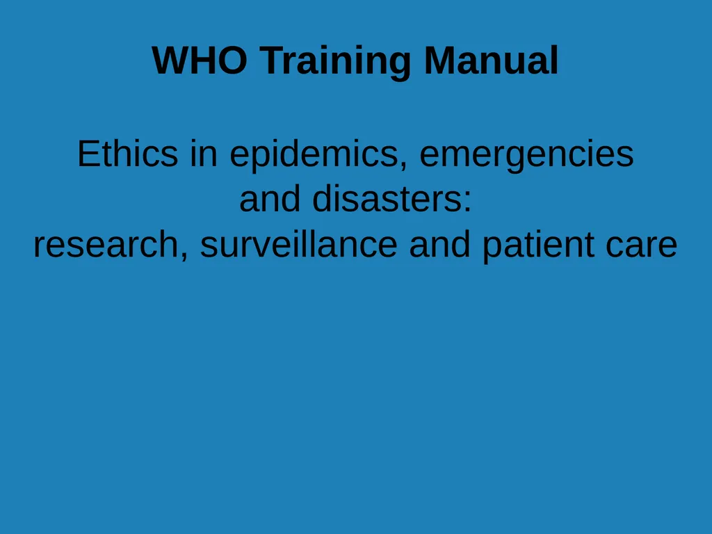 WHO Training Manual Ethics in epidemics, - slide 1 of 23