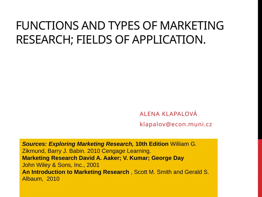 FUNCTIONS AND TYPES OF MARKETING RESEARCH; FIELDS