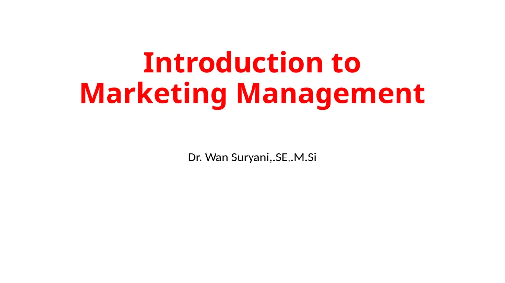 Introduction to Marketing Management Dr. Wan